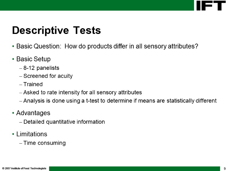 © 2007 Institute of Food Technologists 9 Descriptive Tests Basic Question:  How do